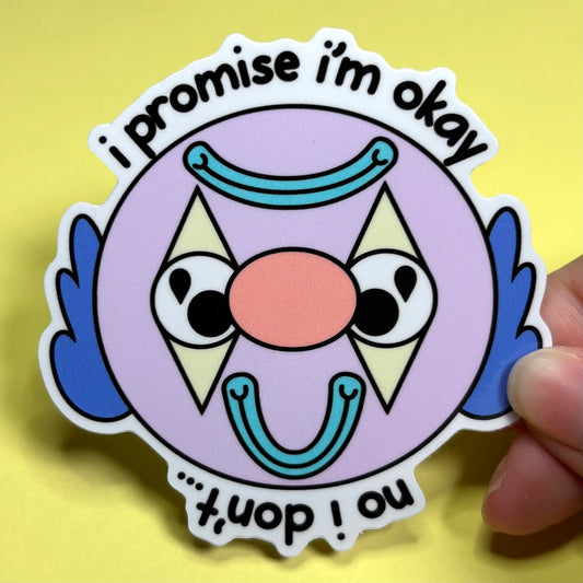 I Promise I'm Okay Sticker
